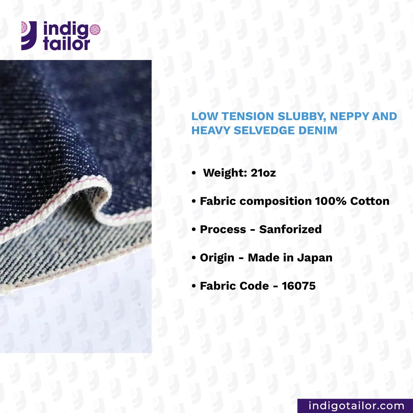 LOW TENSION SLUBBY, NEPPY AND HEAVY SELVEDGE DENIM fabric with Indigotailor branding and product details on a white background